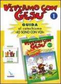 Viviamo con Gesù. Guida al catechismo «Io sono con voi». Primo anno: 1