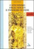 Catechismo degli adulti e itinerari di fede. Guida. Criteri per l'utilizzazione del Catechismo degli adulti «La verità vi farà liberi»