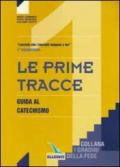 Le prime tracce. Guida al catechismo «Lasciate che i bambini vengano a me». Per la 1ª classe elementare