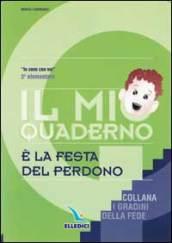 Il mio quaderno. E la festa del perdono. Quaderno «Io sono con voi». Per la 3ª classe elementare