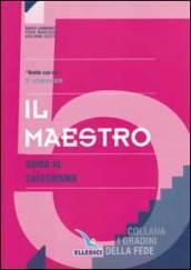 Il maestro. Guida al catechismo «Venite con me». Per la 5ª classe elementare