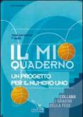 Il mio quaderno. Un progetto per il numero uno. Quaderno «Sarete miei testimoni». Per la 1ª classe della Scuola media