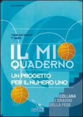 Il mio quaderno. Un progetto per il numero uno. Quaderno «Sarete miei testimoni». Per la 1ª classe della Scuola media