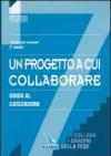 Un progetto a cui collaborare. Guida al catechismo «Sarete miei testimoni». Per la 2ª classe della Scuola media