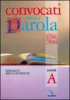 Convocati dalla parola. Riflessioni biblico-liturgiche. Anno A