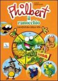 Philbert il ranocchio. L'avventura della vita. Programma multimediale di educazione per bambini dai 3 ai 6 anni. Guida per educatori e genitori