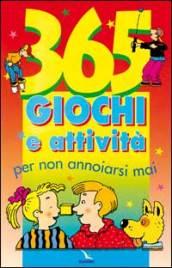 365 giochi e attività per non annoiarsi mai