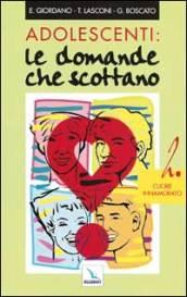 Adolescenti: le domande che scottano: 2