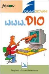 WWW. Dio. Pregare è cliccare divinamente