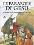 Le parabole di Gesù. Raccontate ai bambini e ai ragazzi