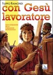 Con Gesù lavoratore. Testo di religione per la formazione professionale