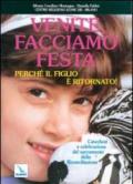 Venite facciamo festa, perché il figlio è ritornato. Catechesi e celebrazione del sacramento della riconciliazione