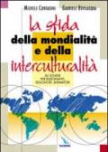 Sfida della mondialità e della interculturalità. 82 schede per insegnanti, educatori, animatori (La)