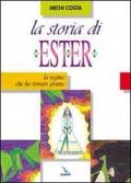 La storia di Ester. La regina che ha trovato grazia