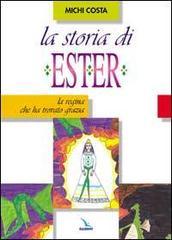 La storia di Ester. La regina che ha trovato grazia