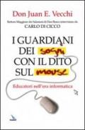 Guardiani dei sogni con il dito sul mouse. Educatori nell'era informatica (I)