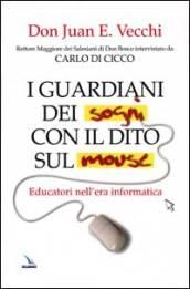 Guardiani dei sogni con il dito sul mouse. Educatori nell'era informatica (I)