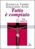 Tutto è compiuto. Via Crucis