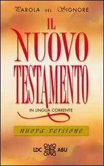 Parola del Signore. Il Nuovo Testamento. Traduzione interconfessionale dal greco in lingua corrente