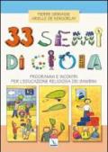 33 semi di gioia. Programmi e incontri per l'educazione religiosa dei bambini