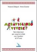 È meraviglioso vivere! Venti laboratori per scoprire la fede con i bambini di 3-7 anni