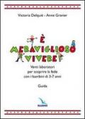 È meraviglioso vivere! Venti laboratori per scoprire la fede con i bambini di 3-7 anni. Guida