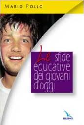 Sfide educative dei giovani d'oggi (Le)