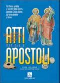 Atti degli Apostoli. La Chiesa guidata e sorretta dallo Spirito dono del Cristo risorto, da Gerusalemme a Roma