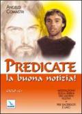 Predicate la buona notizia! Meditazioni sulla Bibbia dei giorni festivi per sacerdoti e laici. Ciclo C