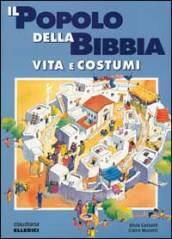 Il popolo della Bibbia. Vita e costumi