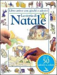 La storia di Natale. Libro attivo con giochi e adesivi