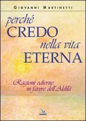 Perché credo nella vita eterna. Ragioni odierne in favore dell'aldilà