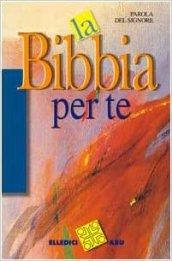 Parola del Signore. La Bibbia per te