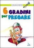 6 gradini per pregare