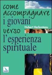 Come accompagnare i giovani verso l'esperienza spirituale