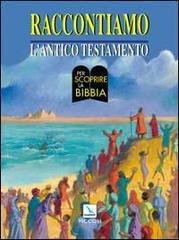 Raccontiamo l'Antico Testamento