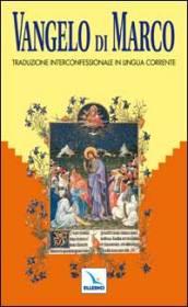 Vangelo di Marco. Traduzione interconfessionale dal testo greco in lingua corrente