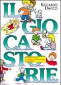 Il giocastorie. Favole e giochi... a scuola, a catechismo, in famiglia