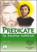 Predicate la buona notizia! Meditazioni sulle letture dei giorni festivi per sacerdoti e laici. Ciclo A