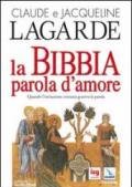 La Bibbia, parola d'amore. Quando l'iniziazione cristiana guariva la parola