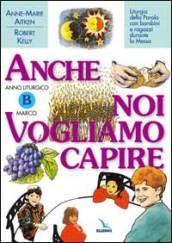 Anno Liturgico B: Marco. Liturgia della parola con bambini e ragazzi durante la Messa