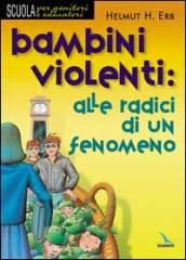 Bambini violenti: alle radici di un fenomeno