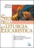 Storia della liturgia eucaristica. Origine ed evoluzione della più importante celebrazione della vita cristiana
