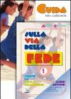 Sulla via della fede. Guida per il catechista. Verso la Prima Comunione. 1.