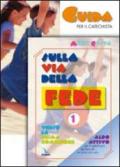 Sulla via della fede. Guida per il catechista. Verso la Prima Comunione. 1.