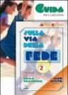 Sulla via della fede. Verso la prima comunione. Guida per il catechista: 2