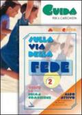 Sulla via della fede. Verso la prima comunione. Guida per il catechista: 2