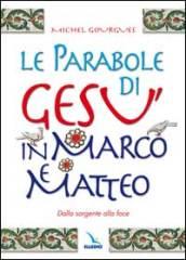 Parabole di Gesù in Marco e Matteo. Dalla sorgente alla foce (Le)