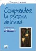 Comprendere la persona anziana