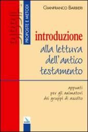 Introduzione alla lettura dell'Antico Testamento. Appunti per gli animatori dei gruppi di ascolto